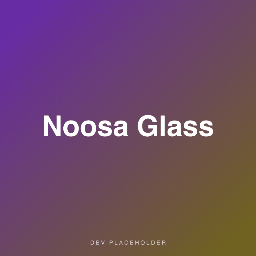 Noosa Glass